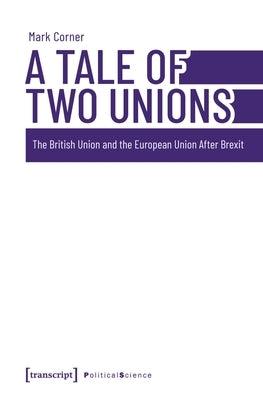 A Tale of Two Unions: The British Union and the European Union After Brexit - Paperback | Diverse Reads