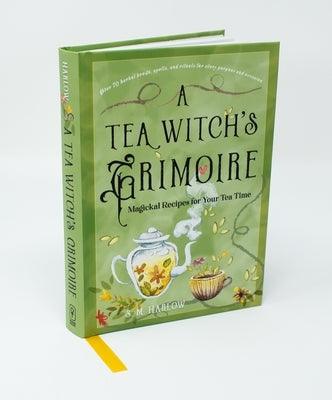 A Tea Witch's Grimoire: Magickal Recipes for Your Tea Time - Hardcover | Diverse Reads