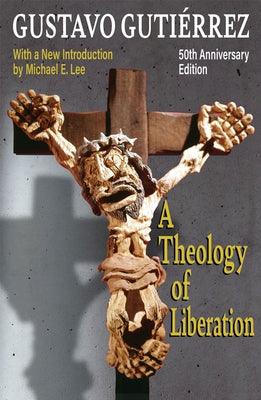A Theology of Liberation: History, Politics, and Salvation 50th Anniversary Edition with New Introduction by Michael E. Lee) - Paperback | Diverse Reads