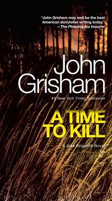 A Time to Kill: A Jake Brigance Novel - Paperback | Diverse Reads