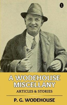 A Wodehouse Miscellany: Articles & Stories - Paperback | Diverse Reads