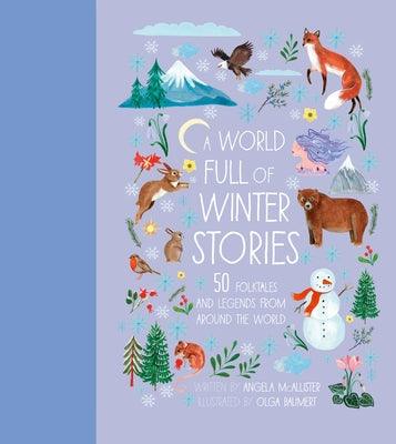 A World Full of Winter Stories: 50 Folk Tales and Legends from Around the World - Hardcover | Diverse Reads