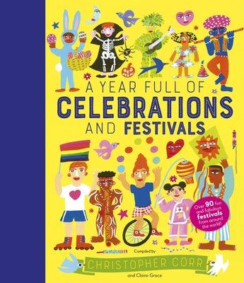 A Year Full of Celebrations and Festivals: Over 90 Fun and Fabulous Festivals from Around the World! - Hardcover | Diverse Reads