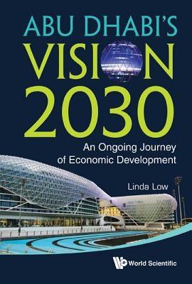 Abu Dhabi's Vision 2030: An Ongoing Journey of Economic Development - Hardcover | Diverse Reads
