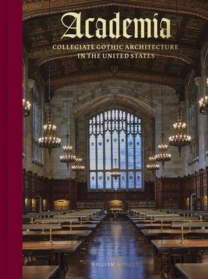 Academia: Collegiate Gothic Architecture in the United States - Hardcover | Diverse Reads