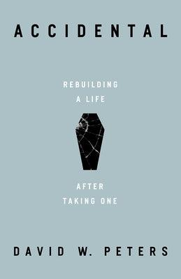 Accidental: Rebuilding a Life After Taking One - Hardcover | Diverse Reads