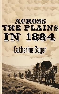 Across the Plains in 1884 - Hardcover | Diverse Reads
