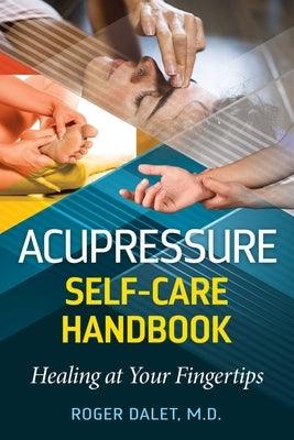 Acupressure Self-Care Handbook: Healing at Your Fingertips - Paperback | Diverse Reads