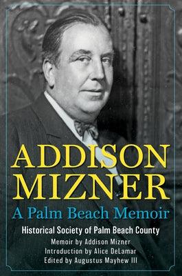 Addison Mizner: A Palm Beach Memoir - Hardcover | Diverse Reads