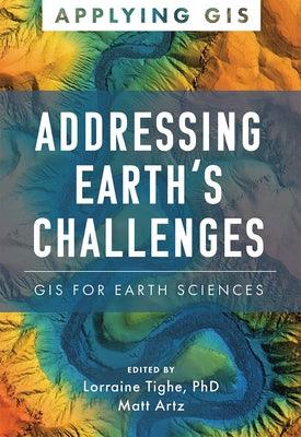Addressing Earth's Challenges: GIS for Earth Sciences - Paperback | Diverse Reads