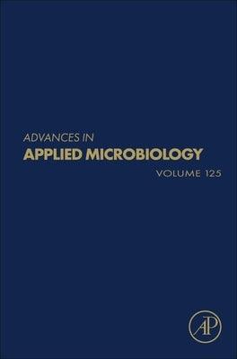 Advances in Applied Microbiology: Volume 125 - Hardcover | Diverse Reads