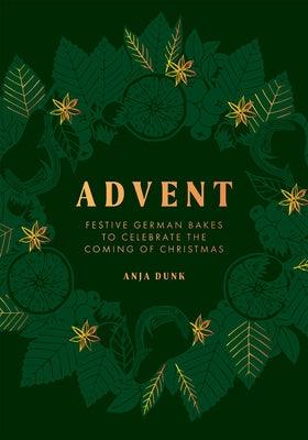 Advent: Festive German Bakes to Celebrate the Coming of Christmas - Hardcover | Diverse Reads