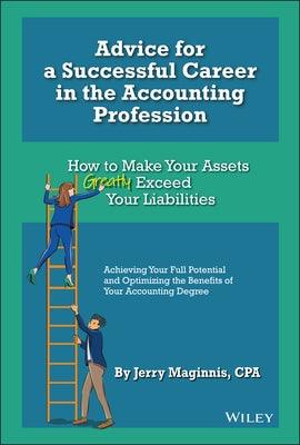 Advice for a Successful Career in the Accounting Profession: How to Make Your Assets Greatly Exceed Your Liabilities - Hardcover | Diverse Reads