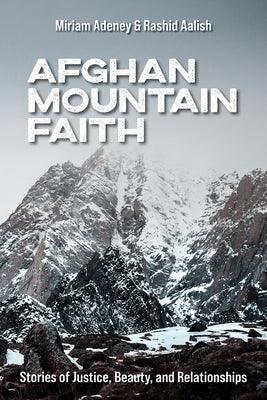 Afghan Mountain Faith: Stories of Justice, Beauty, and Relationships - Paperback | Diverse Reads