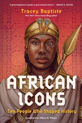 African Icons: Ten People Who Shaped History - Paperback | Diverse Reads