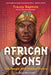 African Icons: Ten People Who Shaped History - Paperback | Diverse Reads