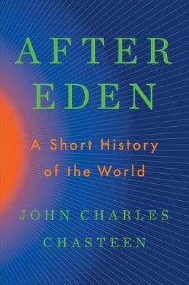 After Eden: A Short History of the World - Hardcover | Diverse Reads