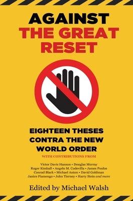 Against the Great Reset: Eighteen Theses Contra the New World Order - Hardcover | Diverse Reads