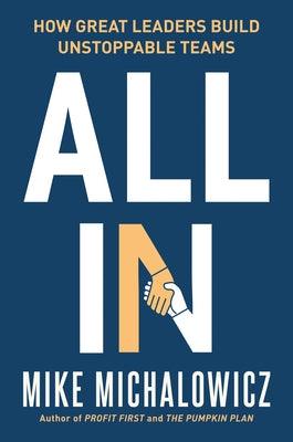 All in: How Great Leaders Build Unstoppable Teams - Hardcover | Diverse Reads