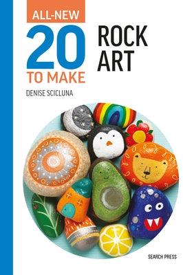 All-New Twenty to Make: Rock Art - Hardcover | Diverse Reads