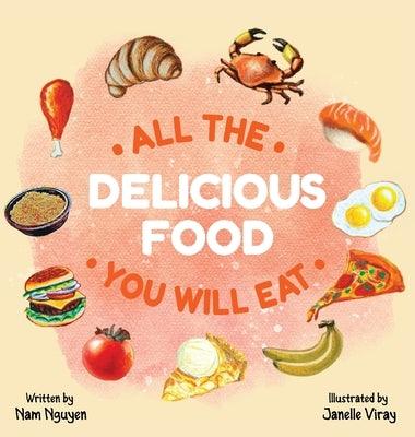 All The Delicious Food You Will Eat - Hardcover | Diverse Reads