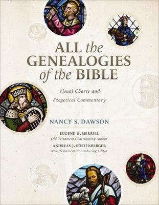 All the Genealogies of the Bible: Visual Charts and Exegetical Commentary - Hardcover | Diverse Reads