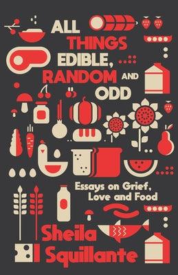 All Things Edible, Random & Odd: Essays on Grief, Love & Food - Paperback | Diverse Reads