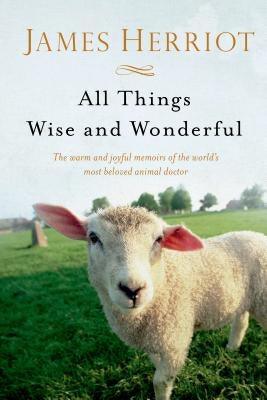 All Things Wise and Wonderful: The Warm and Joyful Memoirs of the World's Most Beloved Animal Doctor - Paperback | Diverse Reads