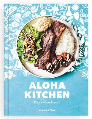 Aloha Kitchen: Recipes from Hawai'i [A Cookbook] - Hardcover | Diverse Reads