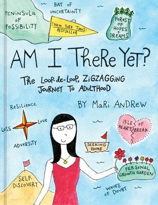 Am I There Yet?: The Loop-De-Loop, Zigzagging Journey to Adulthood - Hardcover | Diverse Reads