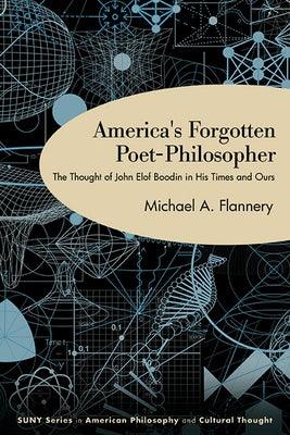 America's Forgotten Poet-Philosopher: The Thought of John Elof Boodin in His Time and Ours - Hardcover | Diverse Reads
