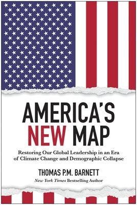 America's New Map: Restoring Our Global Leadership in an Era of Climate Change and Demographic Collapse - Hardcover | Diverse Reads