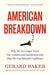 American Breakdown: Why We No Longer Trust Our Leaders and Institutions and How We Can Rebuild Confidence - Hardcover | Diverse Reads