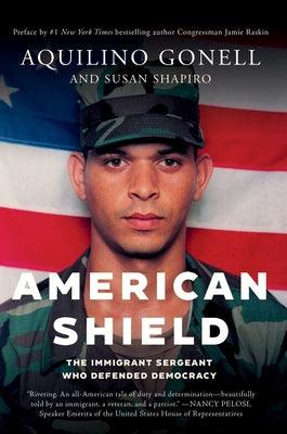 American Shield: The Immigrant Sergeant Who Defended Democracy - Hardcover | Diverse Reads