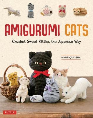 Amigurumi Cats: Crochet Sweet Kitties the Japanese Way (24 Projects of Cats to Crochet) - Hardcover | Diverse Reads