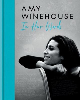 Amy Winehouse: In Her Words - Hardcover | Diverse Reads
