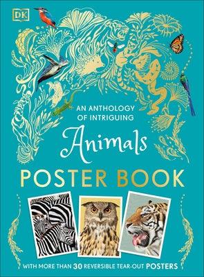 An Anthology of Intriguing Animals Poster Book: With More Than 30 Reversible Tear-Out Posters - Paperback | Diverse Reads