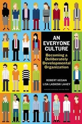 An Everyone Culture: Becoming a Deliberately Developmental Organization - Hardcover | Diverse Reads