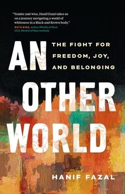 An Other World: The Fight for Freedom, Joy, and Belonging - Paperback | Diverse Reads