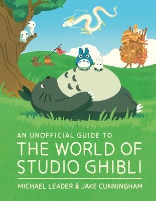 An Unofficial Guide to the World of Studio Ghibli - Hardcover | Diverse Reads