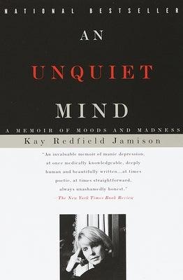An Unquiet Mind: A Memoir of Moods and Madness - Paperback | Diverse Reads