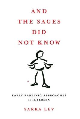 And the Sages Did Not Know: Early Rabbinic Approaches to Intersex - Hardcover | Diverse Reads