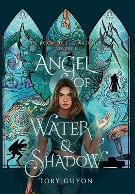 Angel of Water & Shadow - Hardcover | Diverse Reads