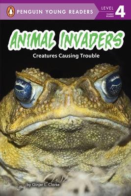 Animal Invaders: Creatures Causing Trouble - Hardcover | Diverse Reads