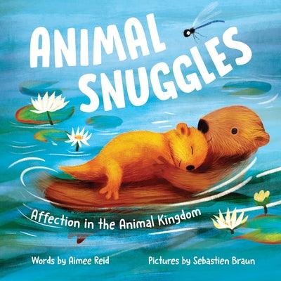 Animal Snuggles: Affection in the Animal Kingdom - Hardcover | Diverse Reads