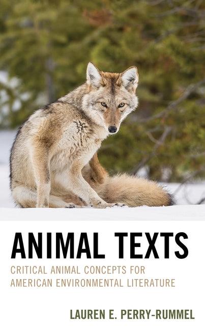 Animal Texts: Critical Animal Concepts for American Environmental Literature - Hardcover | Diverse Reads