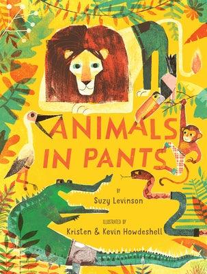 Animals in Pants - Hardcover | Diverse Reads