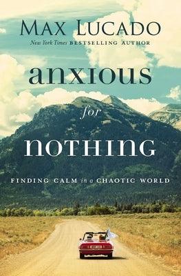 Anxious for Nothing: Finding Calm in a Chaotic World - Paperback | Diverse Reads
