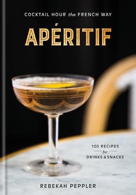 ApÃ©ritif: Cocktail Hour the French Way: A Recipe Book - Hardcover | Diverse Reads