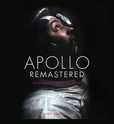 Apollo Remastered: The Ultimate Photographic Record - Hardcover | Diverse Reads